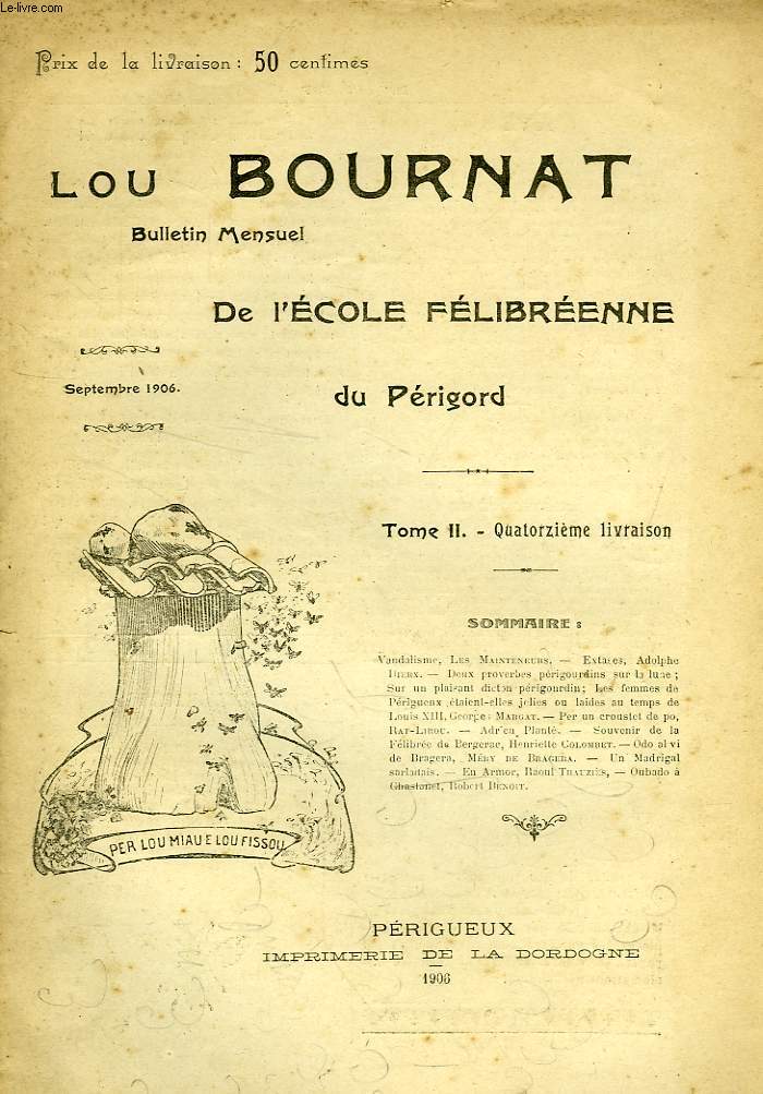 LOU BOURNAT DOU PERIGORD, BULLETIN DE L'ECOLE FELIBREENNE DU PERIGORD, TOME II, N 14, SEPT. 1906
