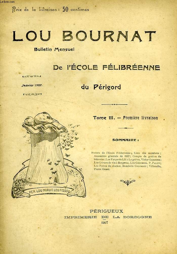 LOU BOURNAT DOU PERIGORD, BULLETIN DE L'ECOLE FELIBREENNE DU PERIGORD, TOME III, N 1, JAN. 1907