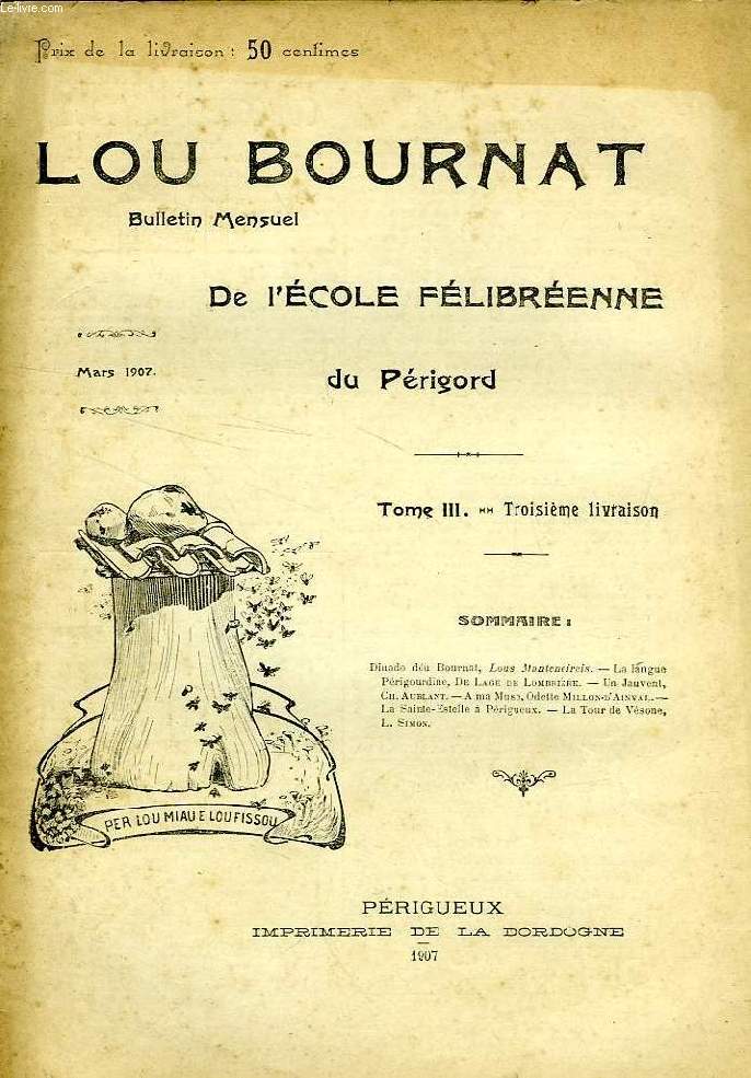 LOU BOURNAT DOU PERIGORD, BULLETIN DE L'ECOLE FELIBREENNE DU PERIGORD, TOME III, N 3, MARS 1907