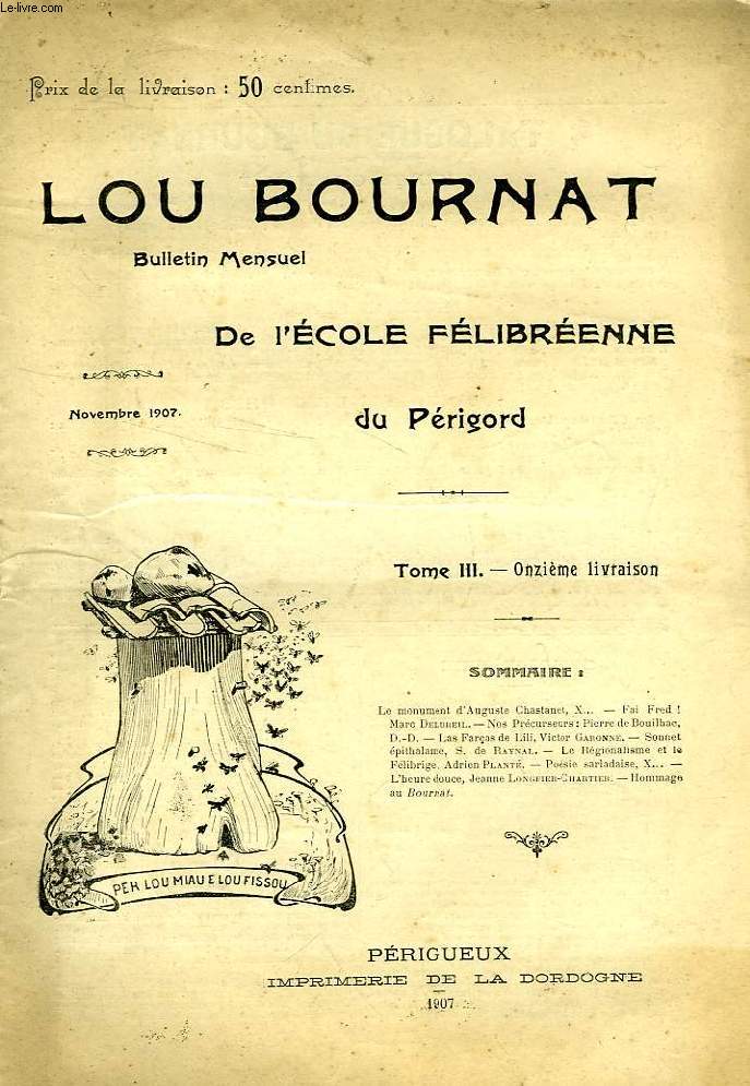 LOU BOURNAT DOU PERIGORD, BULLETIN DE L'ECOLE FELIBREENNE DU PERIGORD, TOME III, N 11, NOV. 1907