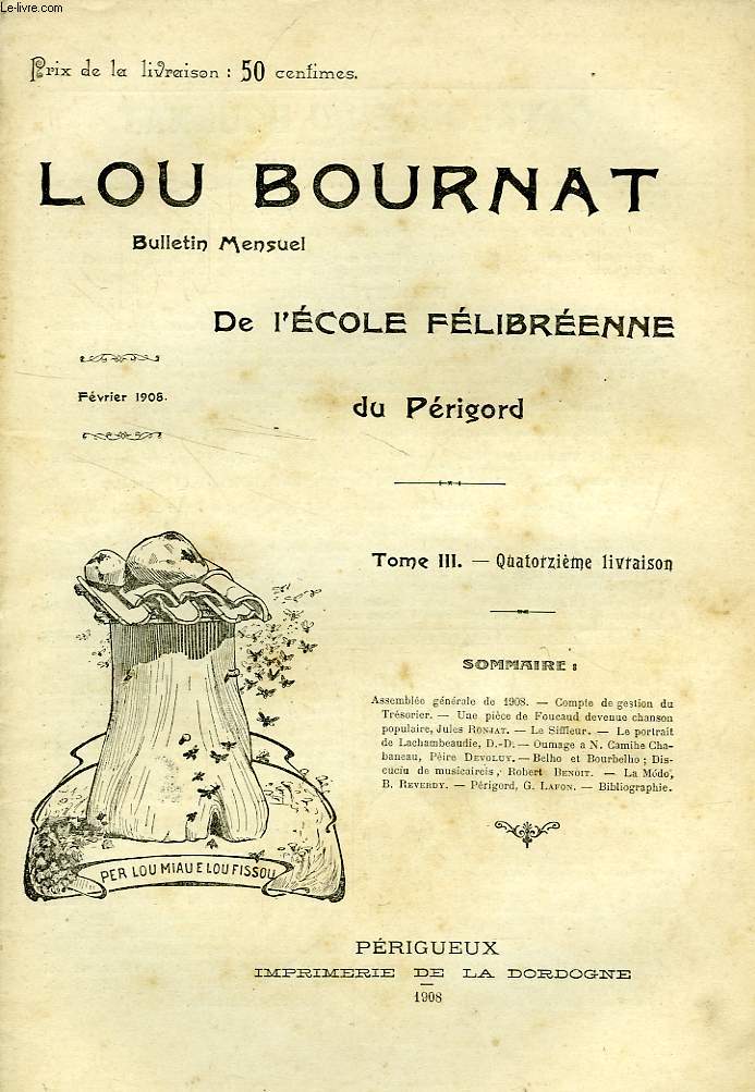 LOU BOURNAT DOU PERIGORD, BULLETIN DE L'ECOLE FELIBREENNE DU PERIGORD, TOME III, N 14, FEV. 1908
