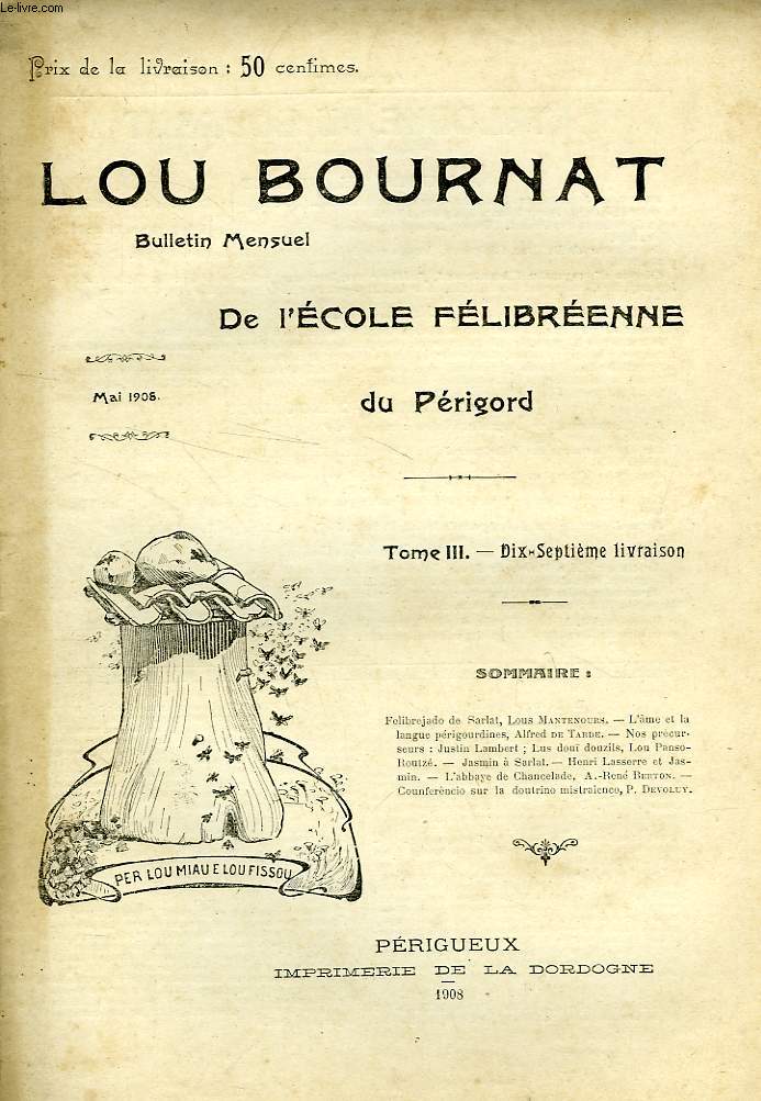 LOU BOURNAT DOU PERIGORD, BULLETIN DE L'ECOLE FELIBREENNE DU PERIGORD, TOME III, N 17, MAI 1908