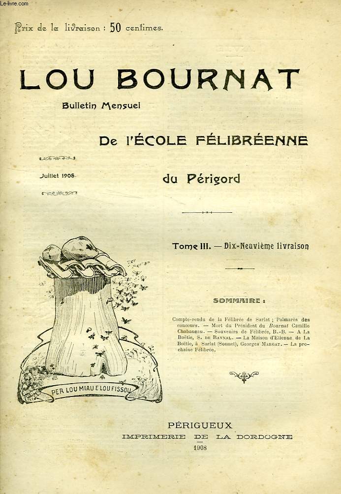 LOU BOURNAT DOU PERIGORD, BULLETIN DE L'ECOLE FELIBREENNE DU PERIGORD, TOME III, N° 19, JUILLET 1908