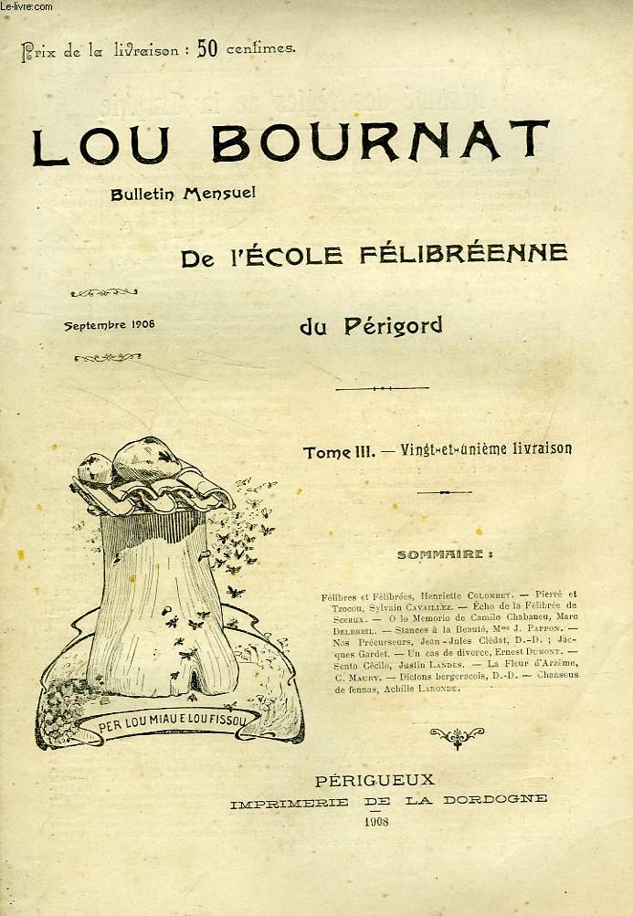 LOU BOURNAT DOU PERIGORD, BULLETIN DE L'ECOLE FELIBREENNE DU PERIGORD, TOME III, N 21, SEPT. 1908
