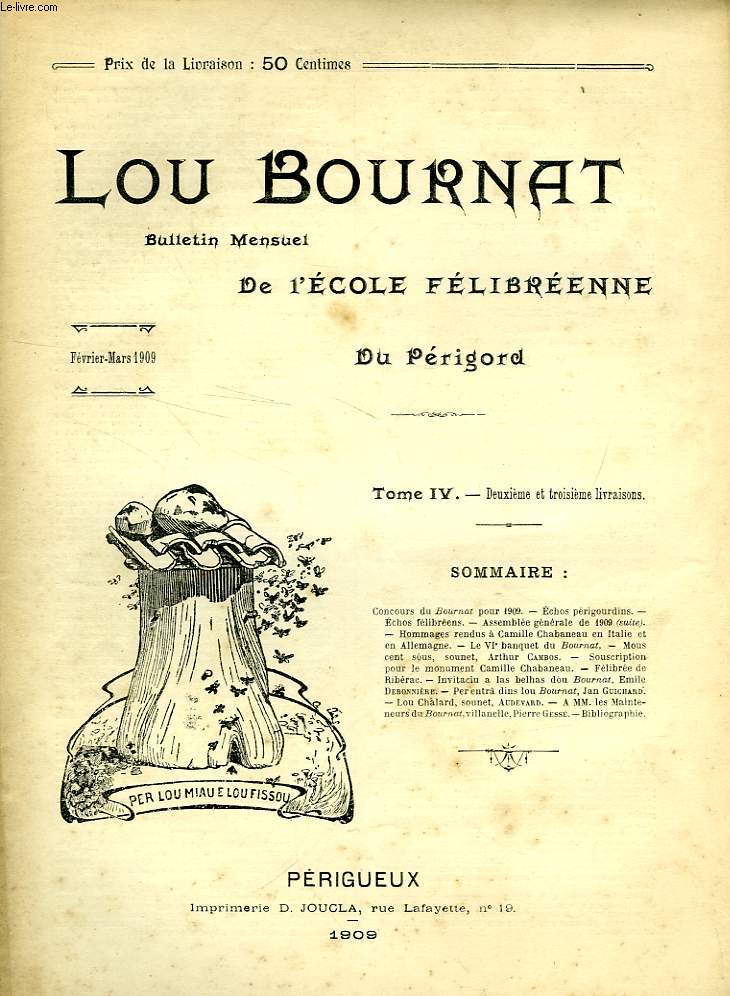 LOU BOURNAT DOU PERIGORD, BULLETIN DE L'ECOLE FELIBREENNE DU PERIGORD, TOME IV, N 2-3, FEV.-MARS 1909