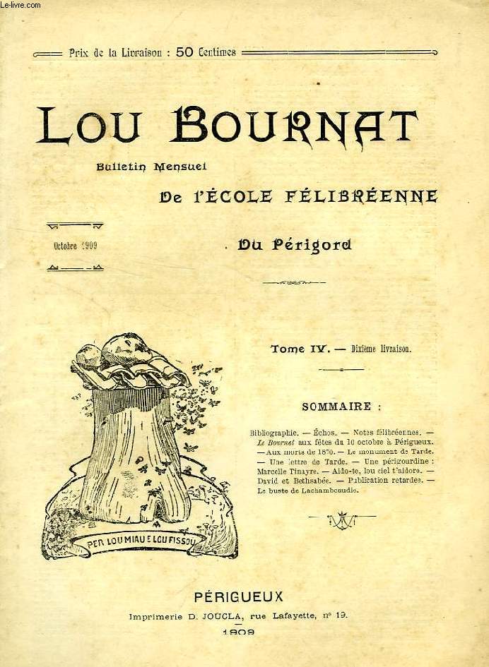 LOU BOURNAT DOU PERIGORD, BULLETIN DE L'ECOLE FELIBREENNE DU PERIGORD, TOME IV, N 10, OCT. 1909