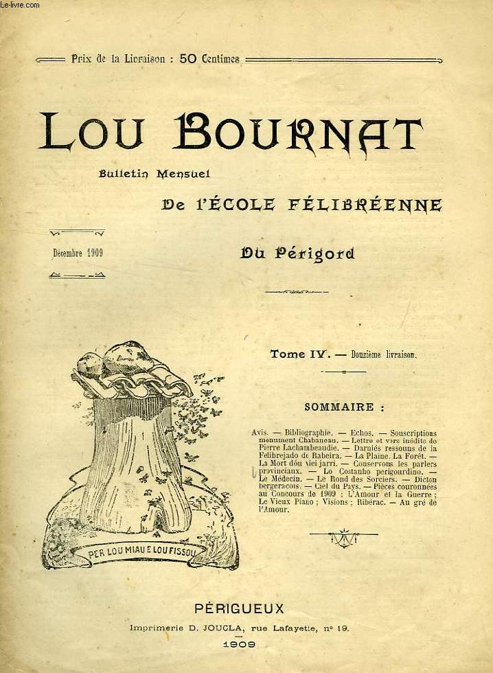 LOU BOURNAT DOU PERIGORD, BULLETIN DE L'ECOLE FELIBREENNE DU PERIGORD, TOME IV, N 12, DEC. 1909