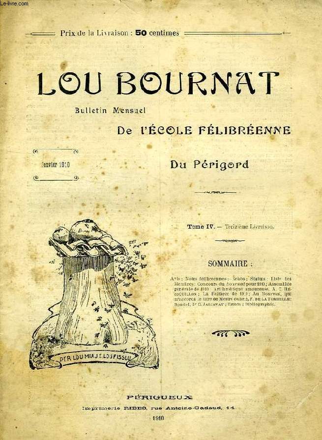 LOU BOURNAT DOU PERIGORD, BULLETIN DE L'ECOLE FELIBREENNE DU PERIGORD, TOME IV, N 13, JAN. 1910