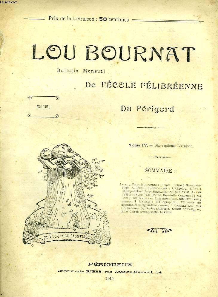 LOU BOURNAT DOU PERIGORD, BULLETIN DE L'ECOLE FELIBREENNE DU PERIGORD, TOME IV, N 17, MAI 1910