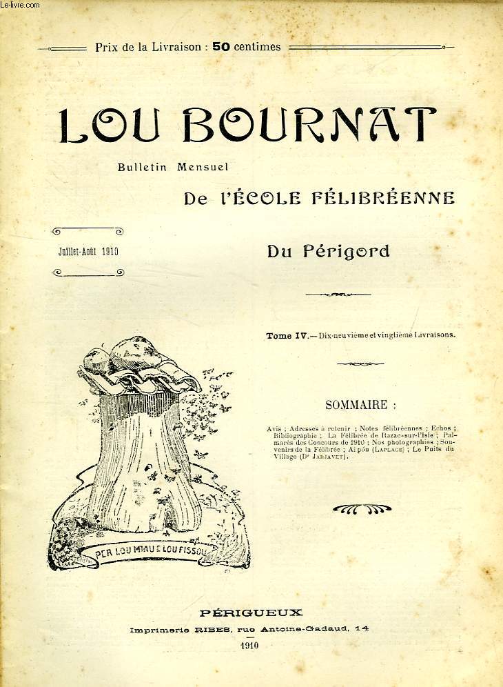 LOU BOURNAT DOU PERIGORD, BULLETIN DE L'ECOLE FELIBREENNE DU PERIGORD, TOME IV, N 19-20, JUILLET-AOUT 1910