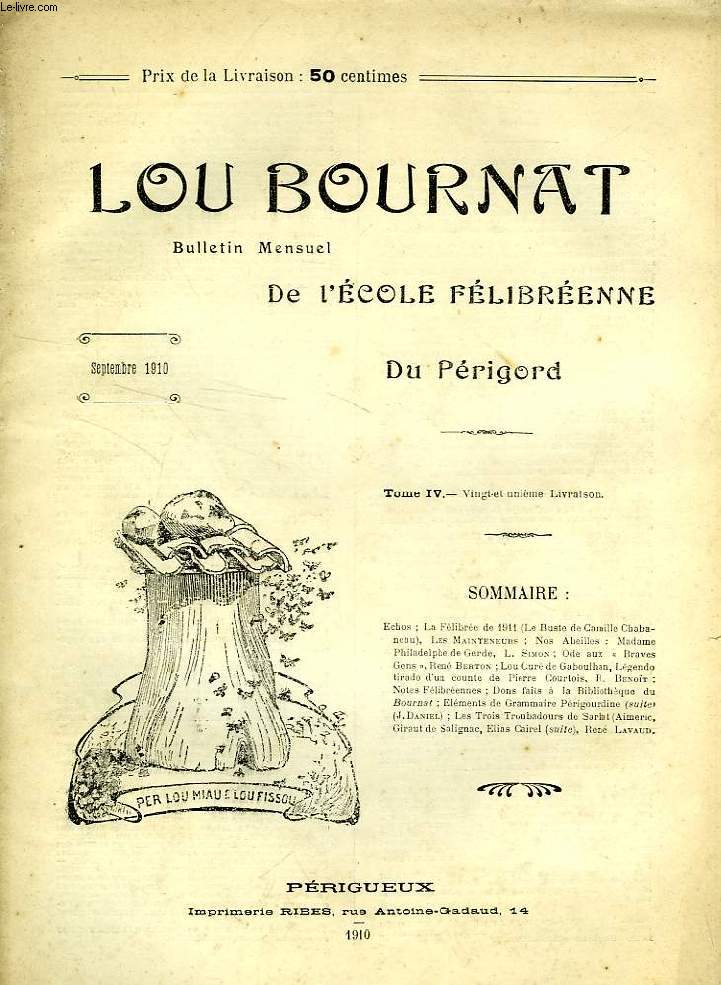 LOU BOURNAT DOU PERIGORD, BULLETIN DE L'ECOLE FELIBREENNE DU PERIGORD, TOME IV, N 21, SEPT. 1910