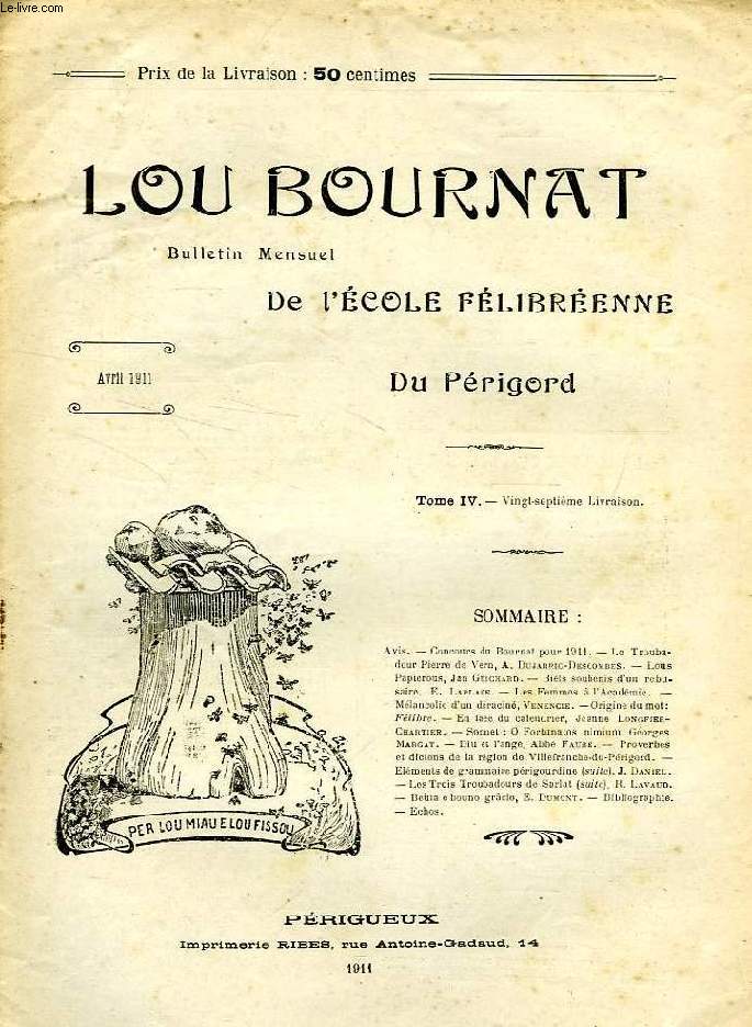 LOU BOURNAT DOU PERIGORD, BULLETIN DE L'ECOLE FELIBREENNE DU PERIGORD, TOME IV, N 27, AVRIL 1911
