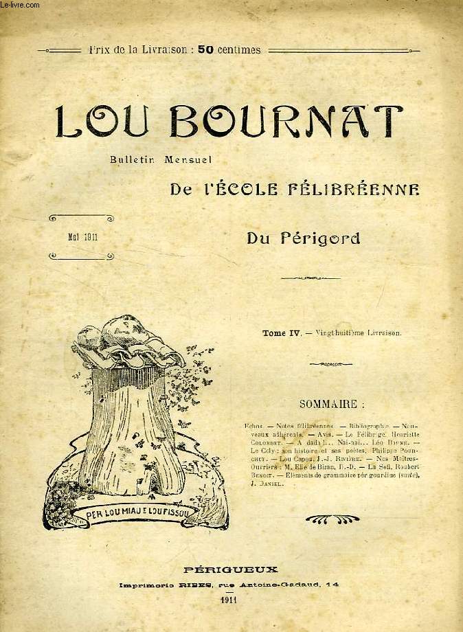 LOU BOURNAT DOU PERIGORD, BULLETIN DE L'ECOLE FELIBREENNE DU PERIGORD, TOME IV, N 28, MAI 1911