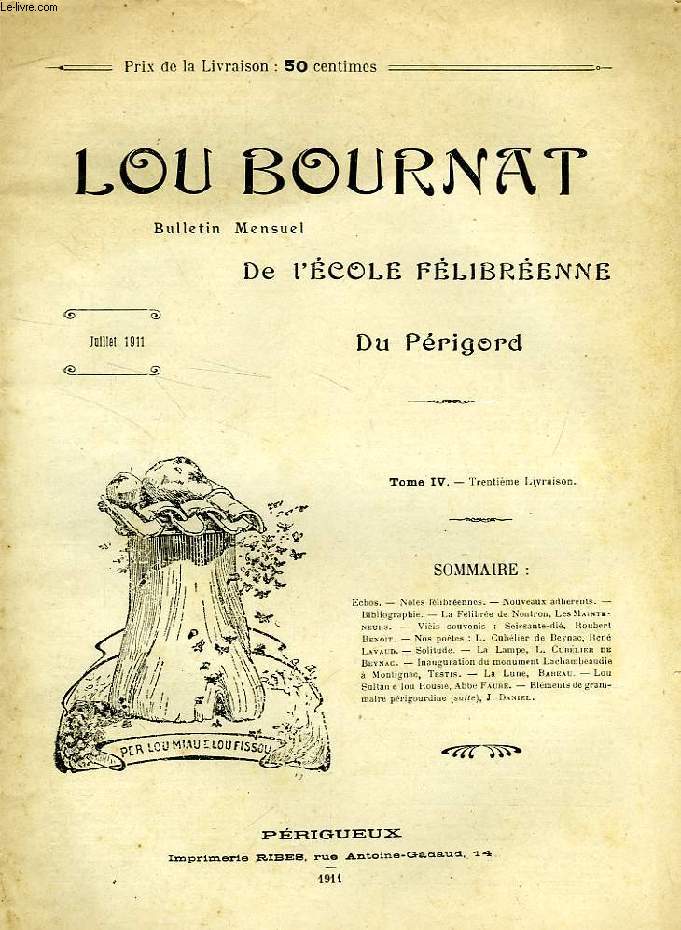 LOU BOURNAT DOU PERIGORD, BULLETIN DE L'ECOLE FELIBREENNE DU PERIGORD, TOME IV, N 30, JUILLET 1911