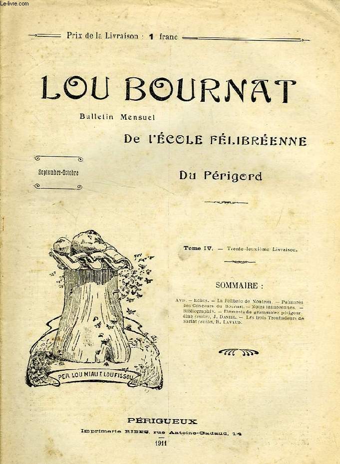 LOU BOURNAT DOU PERIGORD, BULLETIN DE L'ECOLE FELIBREENNE DU PERIGORD, TOME IV, N 32, SEPT.-OCT. 1911
