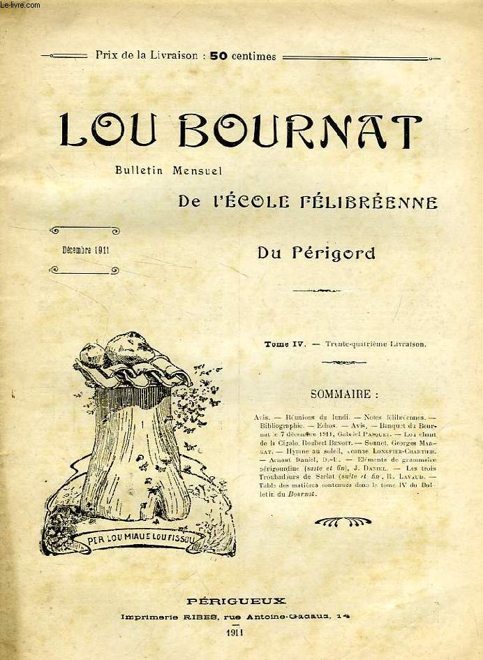 LOU BOURNAT DOU PERIGORD, BULLETIN DE L'ECOLE FELIBREENNE DU PERIGORD, TOME IV, N 34, DEC. 1911