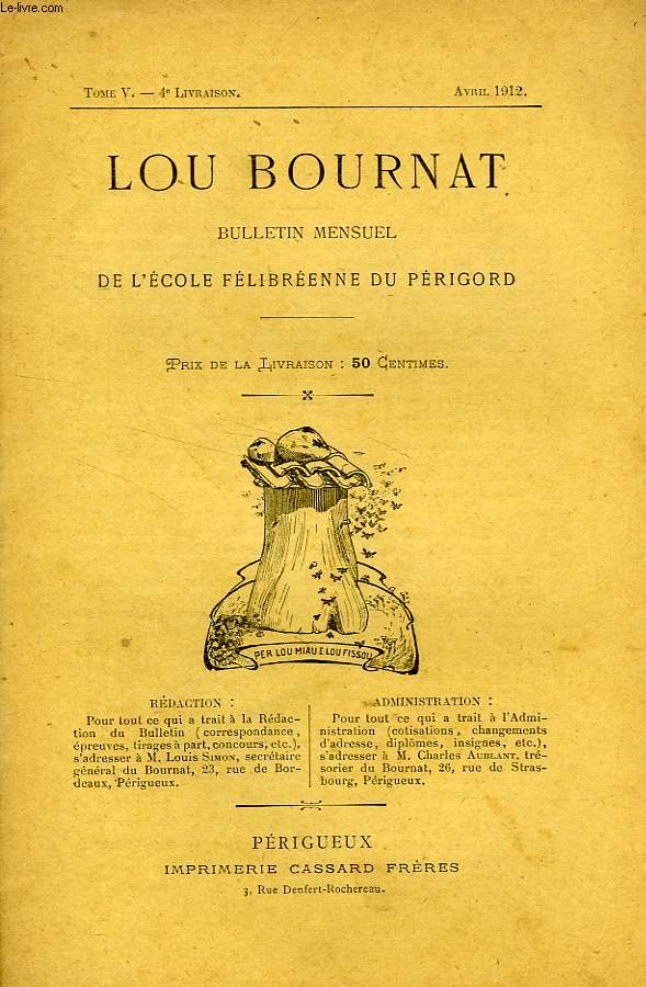 LOU BOURNAT DOU PERIGORD, BULLETIN DE L'ECOLE FELIBREENNE DU PERIGORD, TOME V, N 4, AVRIL 1912
