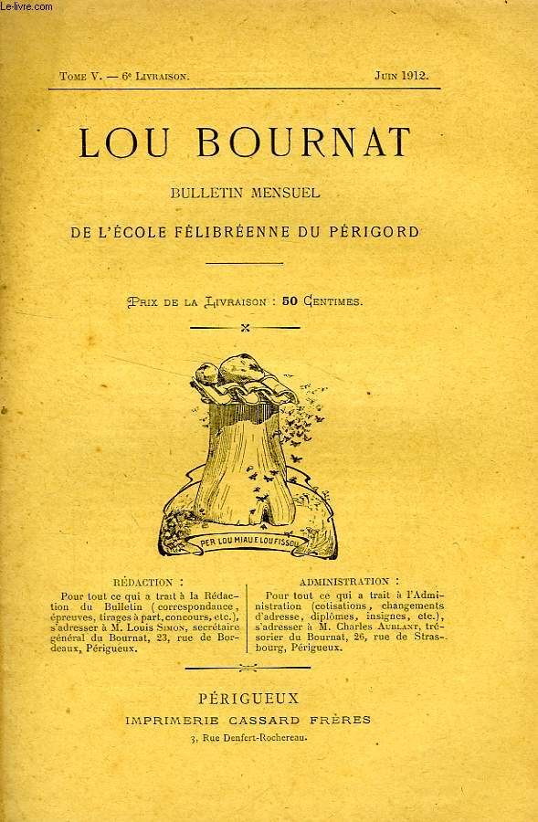 LOU BOURNAT DOU PERIGORD, BULLETIN DE L'ECOLE FELIBREENNE DU PERIGORD, TOME V, N 6, JUIN 1912