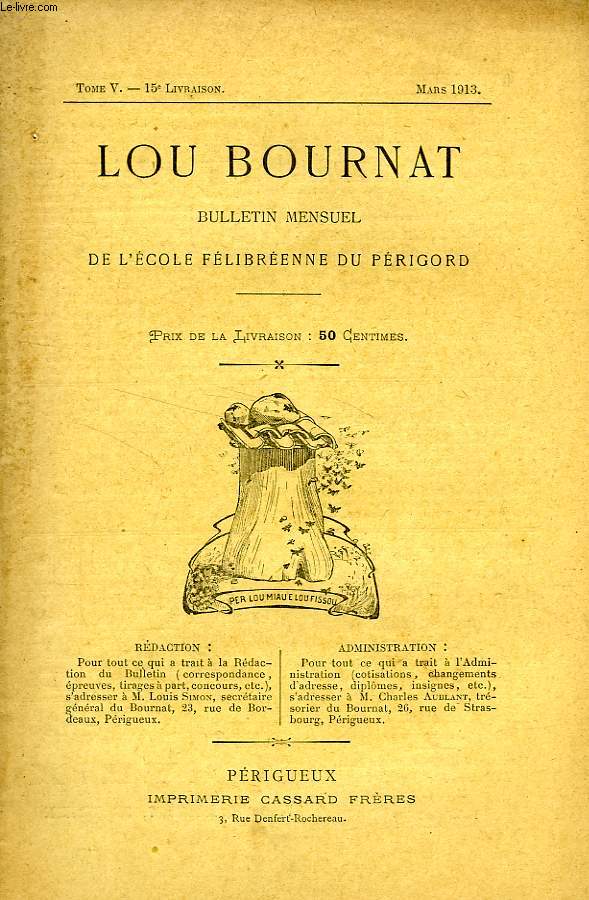 LOU BOURNAT DOU PERIGORD, BULLETIN DE L'ECOLE FELIBREENNE DU PERIGORD, TOME V, N 15, MARS 1913
