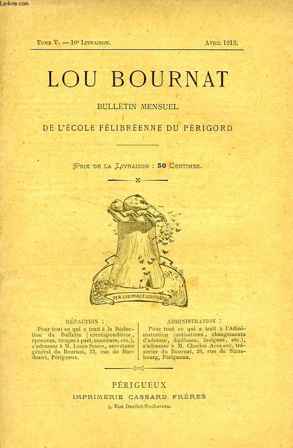 LOU BOURNAT DOU PERIGORD, BULLETIN DE L'ECOLE FELIBREENNE DU PERIGORD, TOME V, N 16, AVRIL 1913