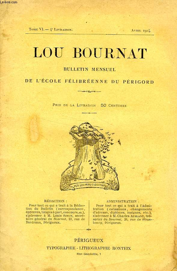 LOU BOURNAT DOU PERIGORD, BULLETIN DE L'ECOLE FELIBREENNE DU PERIGORD, TOME VI, N 4, AVRIL 1914