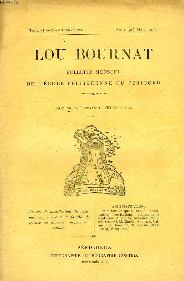 LOU BOURNAT DOU PERIGORD, BULLETIN DE L'ECOLE FELIBREENNE DU PERIGORD, TOME VI, N 8-15, AOUT 1914 - MARS 1915