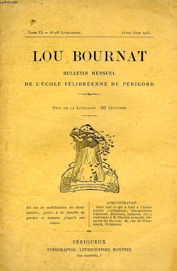 LOU BOURNAT DOU PERIGORD, BULLETIN DE L'ECOLE FELIBREENNE DU PERIGORD, TOME VI, N 16-18, AVRIL-JUIN 1915