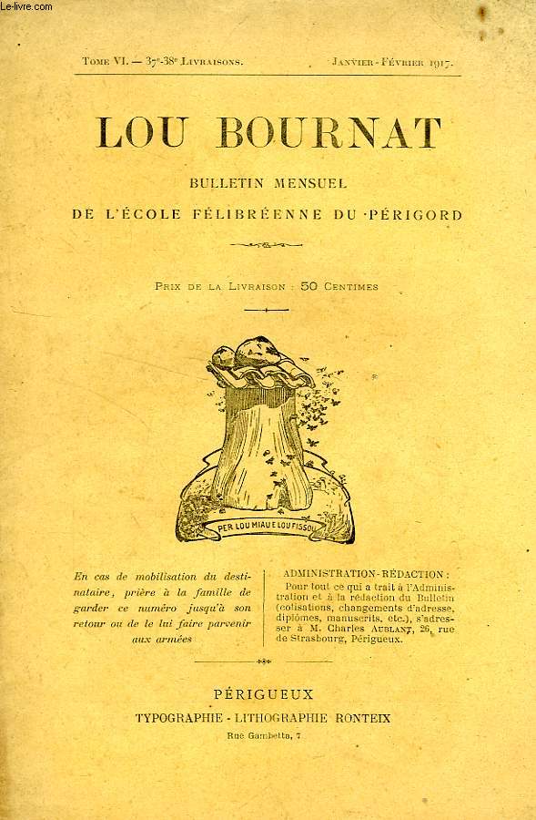 LOU BOURNAT DOU PERIGORD, BULLETIN DE L'ECOLE FELIBREENNE DU PERIGORD, TOME VI, N 37-38, JAN.-FEV. 1917