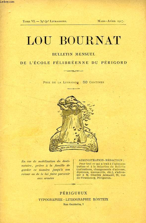 LOU BOURNAT DOU PERIGORD, BULLETIN DE L'ECOLE FELIBREENNE DU PERIGORD, TOME VI, N 39-40, MARS-AVRIL 1917