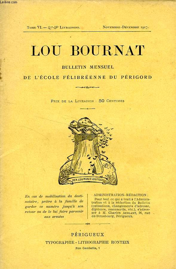 LOU BOURNAT DOU PERIGORD, BULLETIN DE L'ECOLE FELIBREENNE DU PERIGORD, TOME VI, N 47-48, NOV.-DEC. 1917