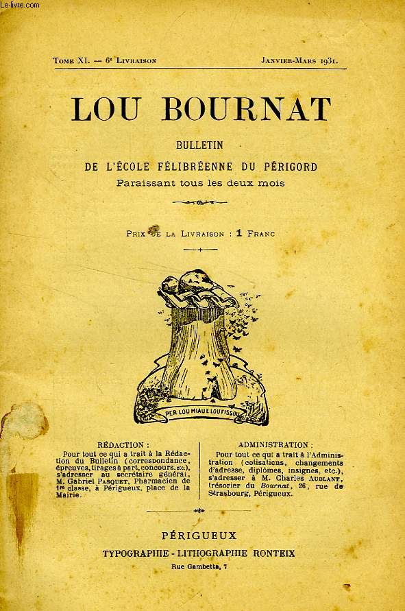 LOU BOURNAT DOU PERIGORD, BULLETIN DE L'ECOLE FELIBREENNE DU PERIGORD, TOME XI, N 6, JAN.-MARS 1931