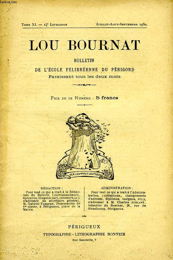 LOU BOURNAT DOU PERIGORD, BULLETIN DE L'ECOLE FELIBREENNE DU PERIGORD, TOME XI, N 14, JUILLET-SEPT. 1932