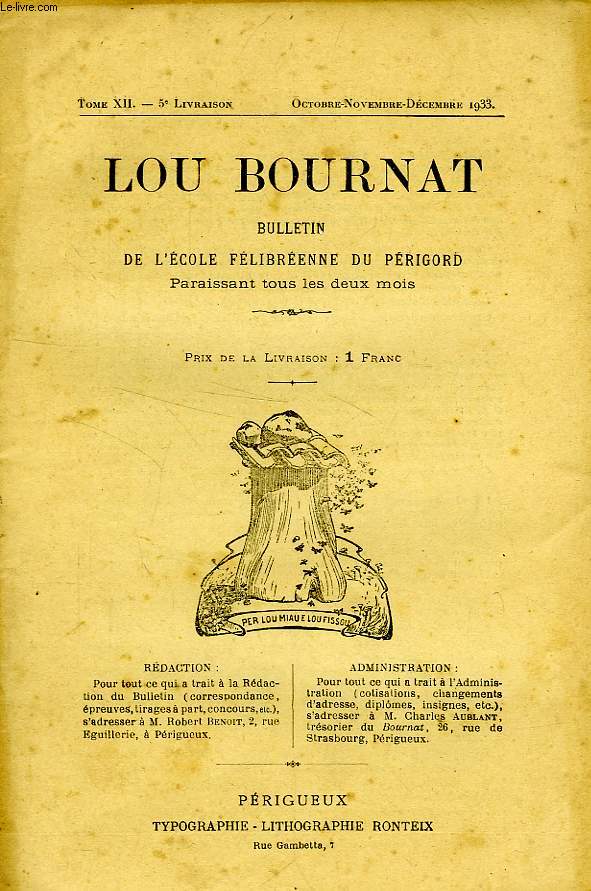 LOU BOURNAT DOU PERIGORD, BULLETIN DE L'ECOLE FELIBREENNE DU PERIGORD, TOME XII, N 5, OCT.-DEC. 1933