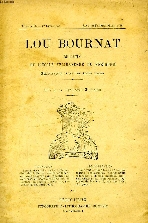 LOU BOURNAT DOU PERIGORD, BULLETIN DE L'ECOLE FELIBREENNE DU PERIGORD, TOME XIII, N 1, JAN.-MARS 1938