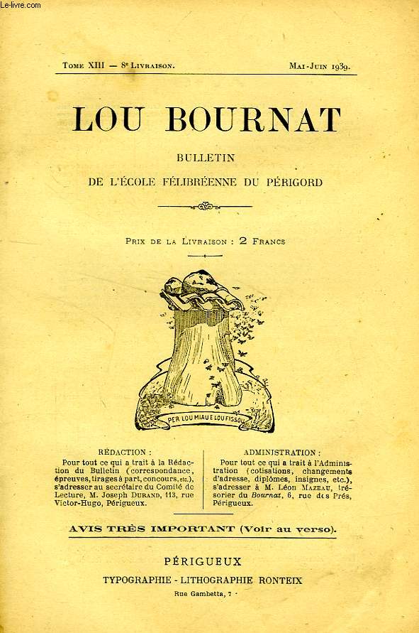 LOU BOURNAT DOU PERIGORD, BULLETIN DE L'ECOLE FELIBREENNE DU PERIGORD, TOME XIII, N 8, MAI-JUIN 1939