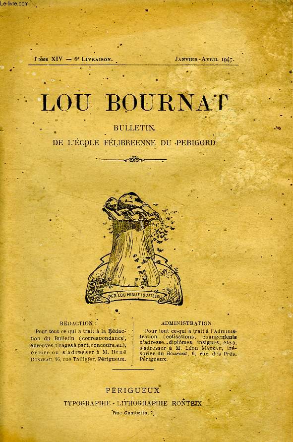 LOU BOURNAT DOU PERIGORD, BULLETIN DE L'ECOLE FELIBREENNE DU PERIGORD, TOME XIV, N 6, JAN.-AVRIL 1947