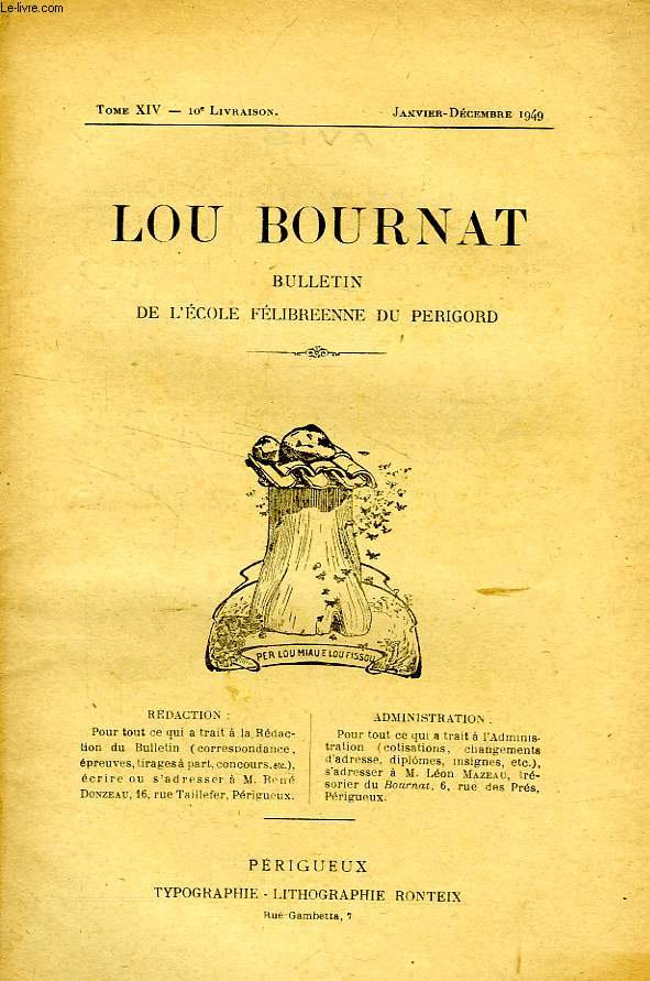 LOU BOURNAT DOU PERIGORD, BULLETIN DE L'ECOLE FELIBREENNE DU PERIGORD, TOME XIV, N 10, JAN.-DEC. 1949