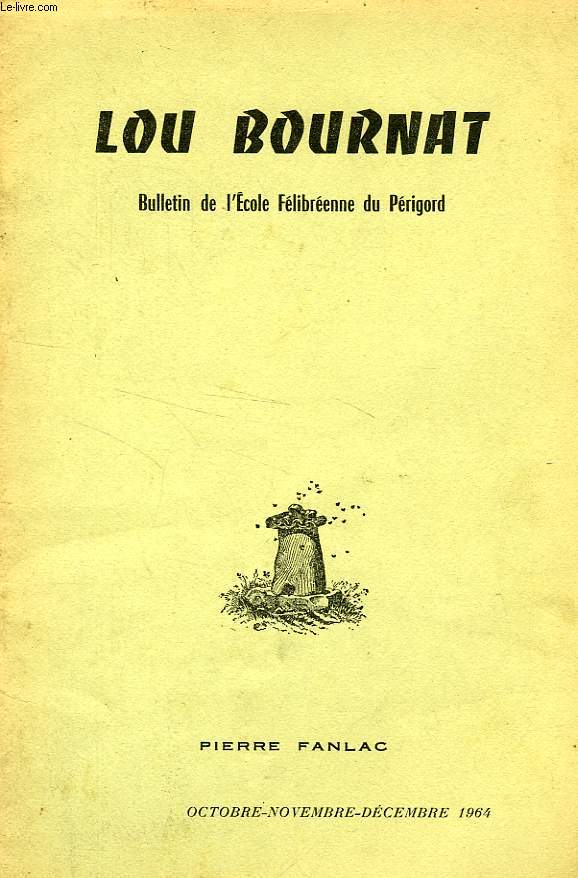 LOU BOURNAT DOU PERIGORD, BULLETIN DE L'ECOLE FELIBREENNE DU PERIGORD, TOME XVII, N