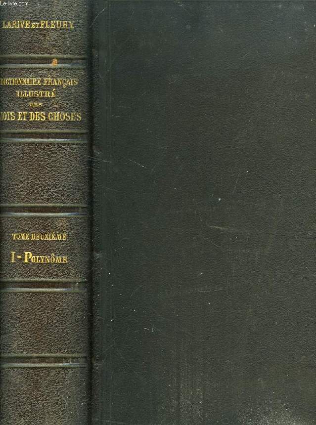 DICTIONNAIRE FRANCAIS ILLUSTRE DES MOTS ET DES CHOSES, OU DICTIONNAIRE ENCYCLOPEDIQUE DES ECOLES, DES METIERS ET DE LA VIE PRATIQUE, TOME II, I  POLYNME