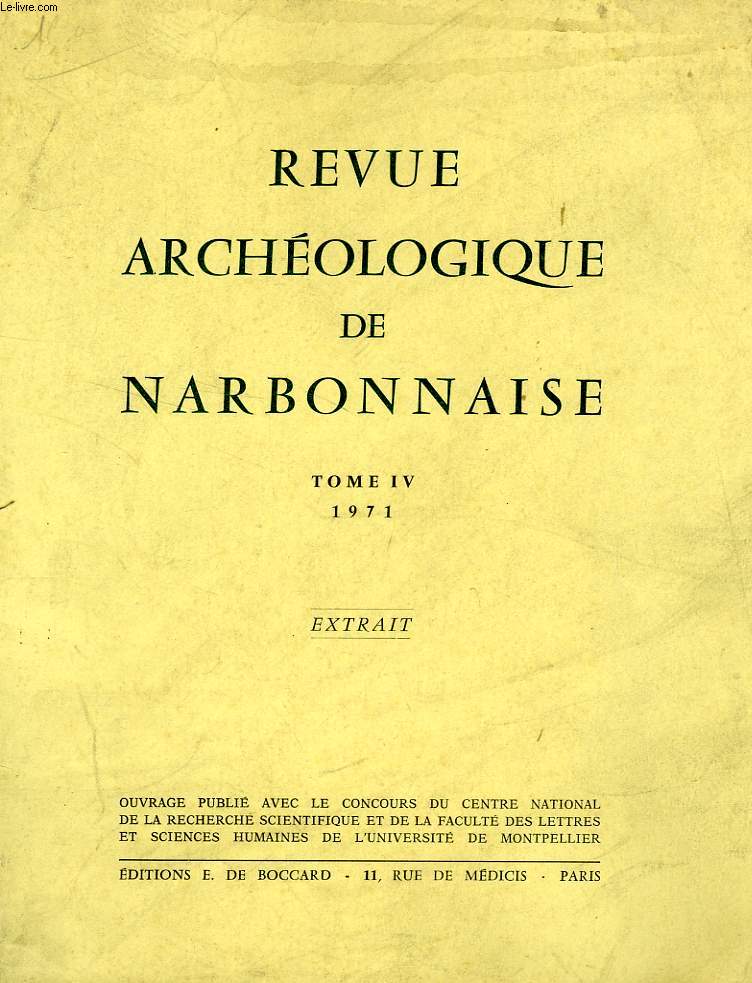 REVUE ARCHEOLOGIQUE DE NARBONNAISE, TOME IV, 1971 (EXTRAIT), LE BRONZE A VIEILLE-TOULOUSE: TROUVAILELS ANCIENNES