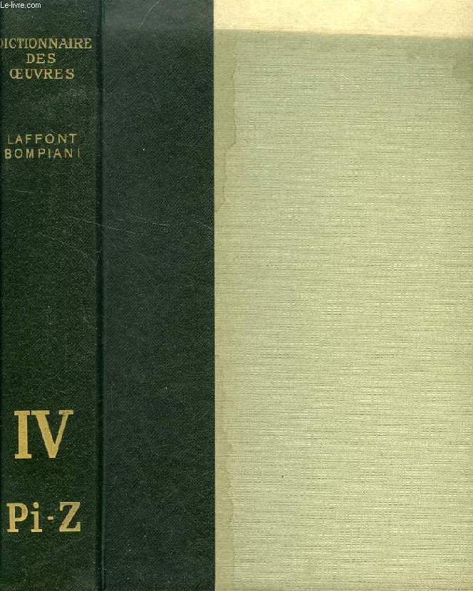 DICTIONNAIRE DES OEUVRES DE TOUS LES TEMPS ET DE TOUS LES PAYS, TOME IV, Pi-Z