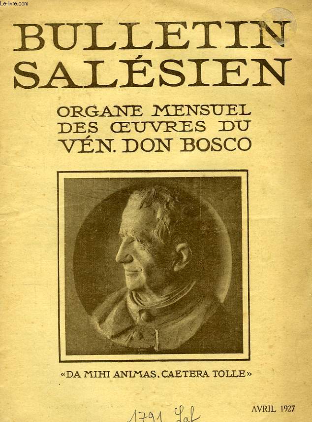 BULLETIN SALESIEN, ANNEE XLIX, N 495, AVRIL 1927, ORGANE MENSUEL DES OEUVRES DU VEN. DON BOSCO