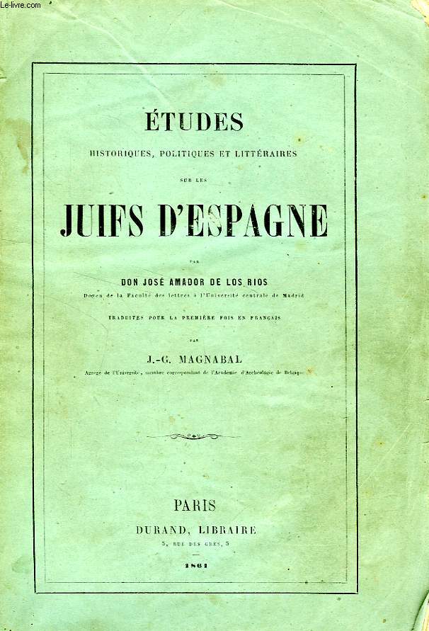 ETUDES HISTORIQUES, POLITIQUES ET LITTERAIRES SUR LES JUIFS D'ESPAGNE