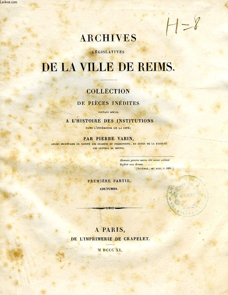 ARCHIVES LEGISLATIVES DE LA VILLE DE REIMS, COLLECTION DE PIECES INEDITES, 2 VOLUMES (TOMES I & II-2)