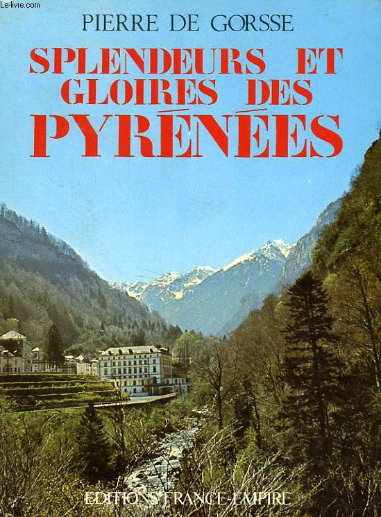 SPLENDEURS ET GLOIRES DES PYRENEES