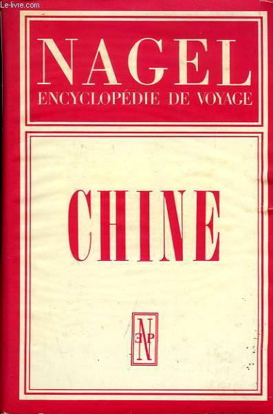 NAGEL, ENCYCLOPEDIE DE VOYAGE, CHINE