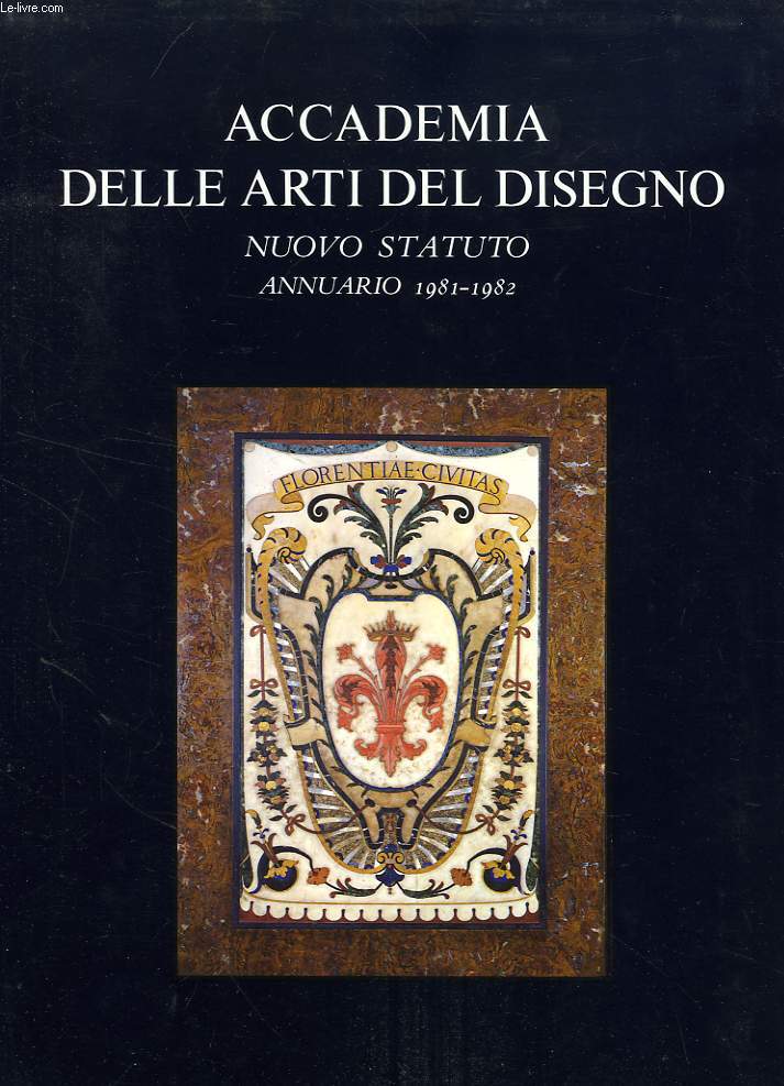 ACCADEMIA DELLE ARTI DEL DISEGNO, NUOVO STATUTO, ANNUARIO 1981-1982