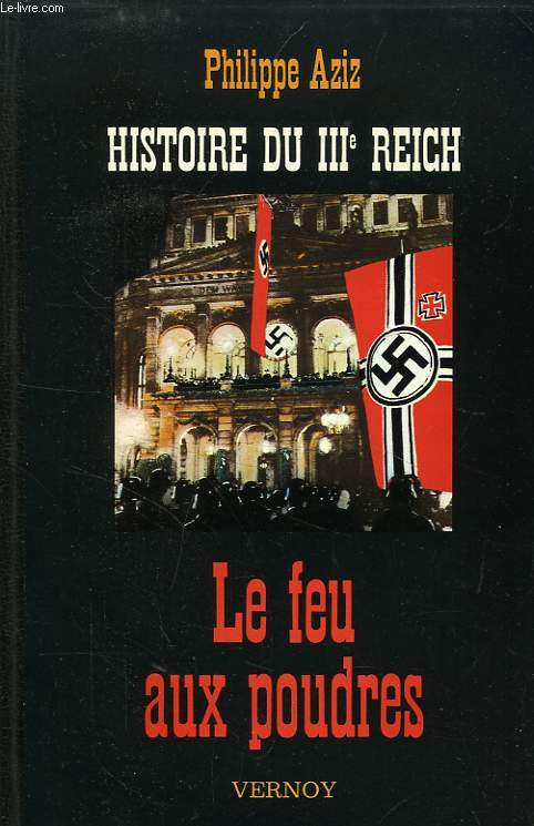 HISTOIRE DU IIIe REICH, LE FEU AUX POUDRES