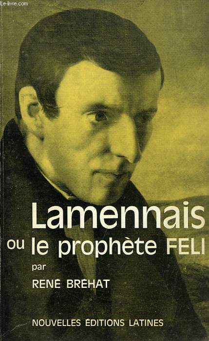 LAMENNAIS OU LE PROPHETE FELI