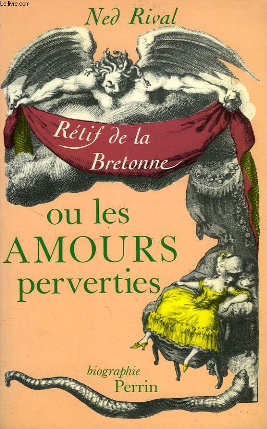 RETIF DE LA BRETONNE, OU LES AMOURS PERVERTIES